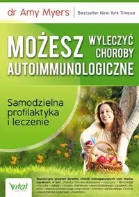 Amy Myers możesz wyleczyć choroby autoimmunologiczne