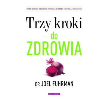 Trzy kroki do zdrowia Fuhrman Joel