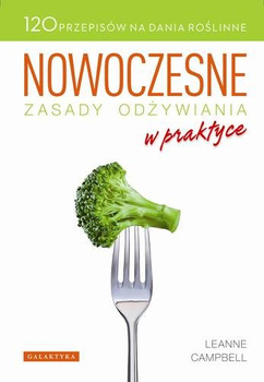 Nowoczesne zasady odżywiania w praktyce Campbell Leanne