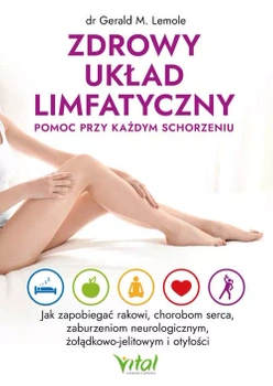 Zdrowy układ limfatyczny - pomoc przy każdym schorzeniu