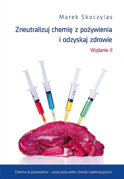 Zneutralizuj chemię z pożywienia i odzyskaj zdrowie Marek Skoczylas