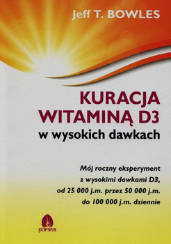 Kuracja witaminą D3 w wysokich dawkach  Jeff T Bowles